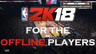 The Truth About NBA 2k18 MyCareer OFFLINE