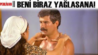 Pehlivan Türk Filmi | Beni Biraz Yağlasana!