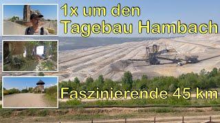 45 km rund um den Tagebau Hambach - Manheim, alte A4, Hambacher Forst, Morschenich, Sophienhöhe