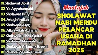 SHOLAWAT TERBARU 2025 | SHOLAWAT NABI PENARIK REJEKI | Sholawat Jibril, Sholawat Busyro, Nariyah