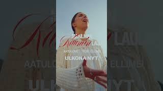 Aatulove - Maailman kaunein laulu (feat. ELLIMEI) ulkona NYT 🩵