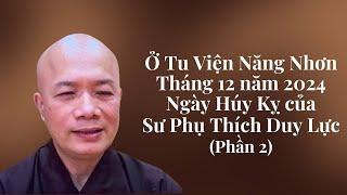 Ở Tu Viện Năng Nhơn tháng 12 năm 2024 Ngày húy kỵ của Sư Phụ Thích Duy Lực (Phần 2). Chiều thứ bảy