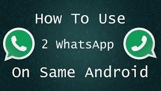 How To Install 2 Whatsapp On Same Android Phone