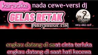 GELAS RETAK | KARAOKE NADA CEWE | VERSI DJ | ALDY MUSIC358