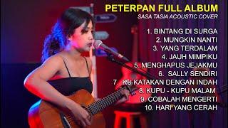 FULL ALBUM PETERPAN - ADA APA DENGANMU, YANG TERDALAM, COBALAH MENGERTI | ACOUSTIC COVER SASA TASIA