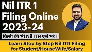 Nil ITR 1 Filing Online 2023-24 | How to File NIL ITR Online For Student HouseWife Salaried Person