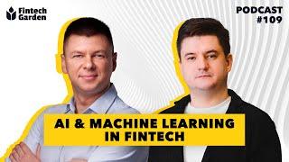 Fintech Garden Ep.109 - AI & Machine Learning in Fintech