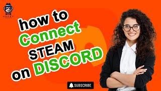 Connect Steam to Discord | Enhance Your Gaming Experience 2024 [New Method]