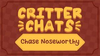 Critter Chats | Interview with Chase Noseworthy