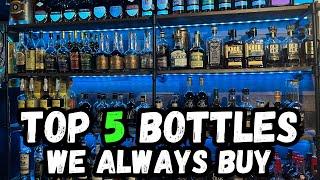 Top 5 Bottles of Whiskey We Always Buy