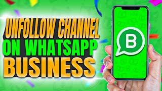 How to unfollow a channel by WhatsApp Business 2023 | F HOQUE |