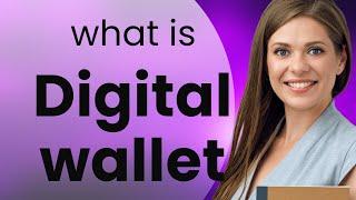 Understanding Digital Wallets: Your Guide to the Future of Payments