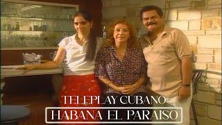 TELEPLAY CUBANO : HABANA EL PARAISO