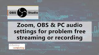 Zoom, PC and OBS audio settings for great streams