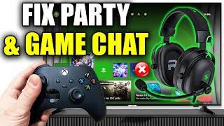 Fix Can't Hear Party or Game Chat On Xbox Series X/S - Easy Guide