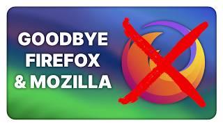 I'm ditching Firefox & Mozilla, and I think you should too...