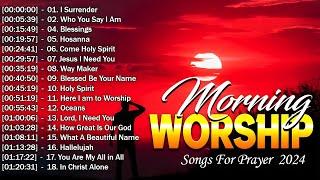 BEST CHRISTIAN WORSHIP SONGS 2024 SONGS FOR PRAYER 2024 EVERYDAY WORSHIP