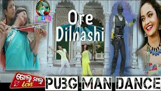 PUBG man dance,, golmal love song !!Ore Dilnashi!! odia manoranjan