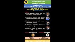 IAS Live Webinar-28 Innovative Arthroscopy Techniques-Part- 2