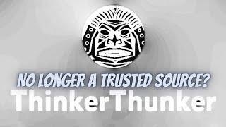 ThinkerThunker  |  No Longer A Trusted Source?