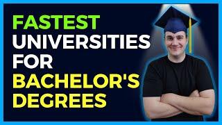 Fastest Universities for Earning a Bachelors Degree in Less Than 12 Months!