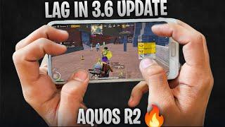 Aquos R2 Lag in 3.6 Update PUBGAquos r2  Smooth+Extrean HANDCAMEAquos R2 Pubg test