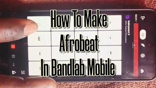 How To Make beat from scratch on Bandlab Mobile. Complete beginners guide. #Afrobeat