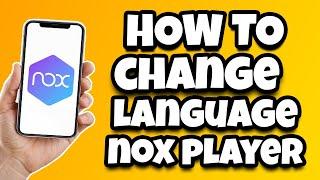 How To Change Language in Nox Player - Quick And Easy Tutorial