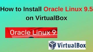 oracle linux 9.5 Installation on virtualbox  – Beginner's Guide | oracle linux 9.5  | 2024 updated