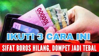 3 CARA MENGHILANGKAN SIFAT BOROS, BIKIN DOMPET MAKIN TEBAL