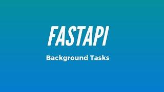 How to Create Background Tasks in Fast API