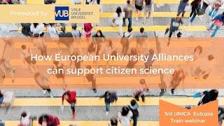 UNICA – EUTOPIA 3rd webinar: How European University Alliances can support citizen science