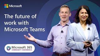 The future of work with Microsoft Teams | Microsoft 365 Community Conference