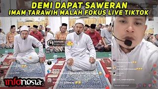 ASTAGFIRULLAH...! Aksi IMAM Sholat Tarawih Sambil Live Tiktok Banjir Saweran Gift