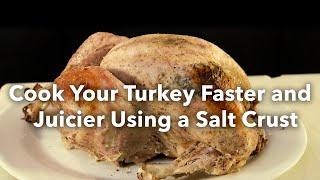 Cook Your Turkey Faster and Juicier Using a Salt Crust