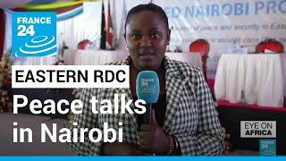 Eastern RDC: peace talks in nairobi • FRANCE 24 English