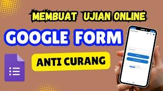 MEMBUAT UJIAN ONLINE ANTI CURANG DENGAN GOOGLE FORM DAN RIYU EXAMBRO