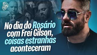 PROVAÇÕES QUE ACONTECERAM NO DIA DO ROSÁRIO COM FREI GILSON | ROGÉRIO VILELA