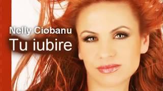 Nelly Ciobanu  - Tu Iubire !!!