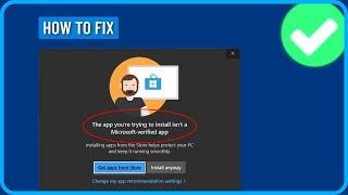 How to Fix "The App You're Trying to Install Isn't a Microsoft-Verified App" on Windows 11