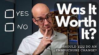 Should You Do An Embouchure Change