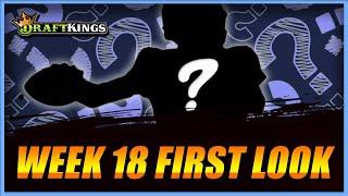 Top DraftKings Picks for DRAFTKINGS NFL WEEK 18 | FIRST LOOK