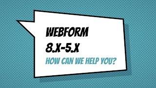 Webform 8.x-5.x - How can we help you?