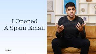 I Accidentally Opened A Spam Email. Should I Be Worried? | Aura