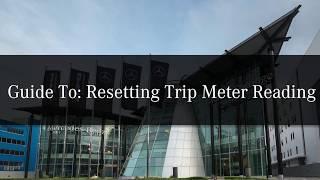 Guide To: Resetting Trip Meter Reading for Mercedes-Benz GLC