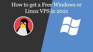 How to get a Free Windows or Linux VPS in 2021(Credit card Required)