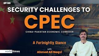 Security Challenges to CPEC | CSS Current Affairs | Ep 50 | Ahmed Ali Naqvi | WTI