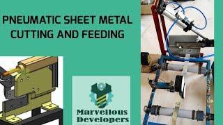 PNEUMATIC SHEET METAL CUTTING AND FEEDING MACHINE PROJECT