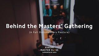 Behind the Masters' Gathering | Xiaomi Master Class