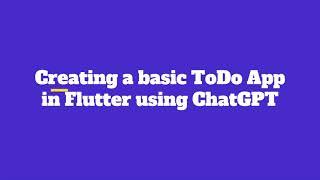 Create Flutter To-Do List App with ChatGPT (2 Minutes): A guide to building a simple task manager